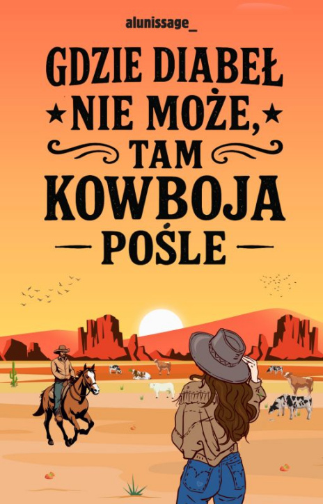 Gdzie diabeł nie może, tam kowboja pośle